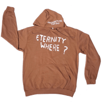 Image 1 of " ETERNITY WHERE ? " Brown Hoodie