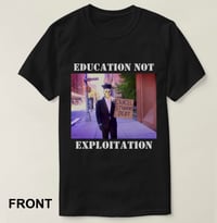 Image 1 of EDUCATION NOT EXPLOITATION - TAX THE RICH