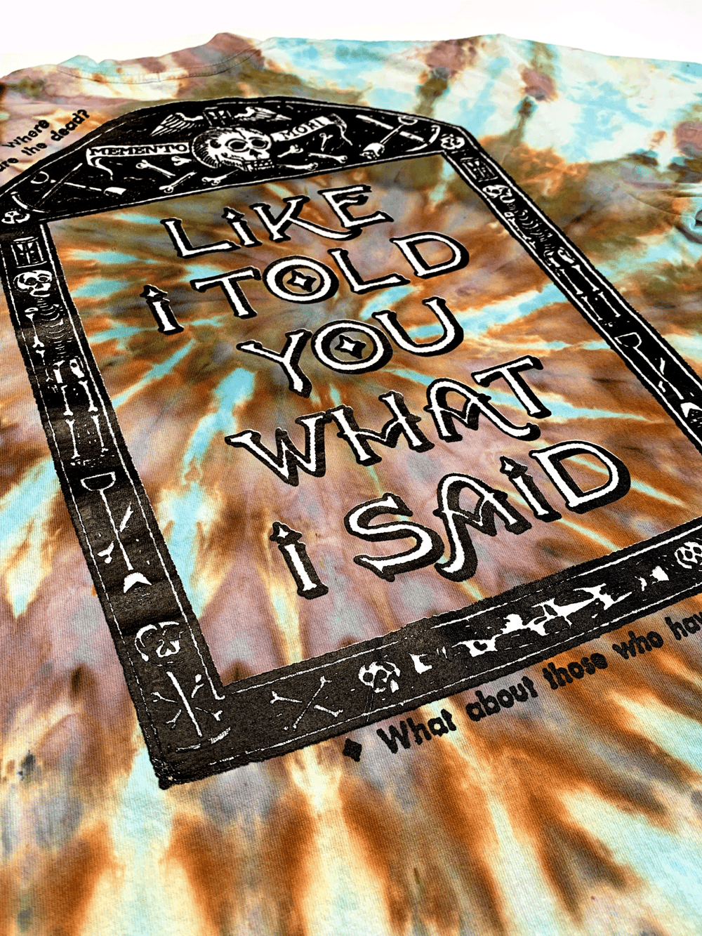 He's Gone - Tie Dyed Tee