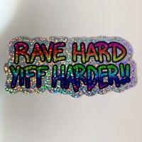 RAVE HARD YIFF HARDER STICKER