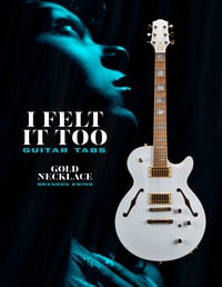 I Felt It Too Guitar Tabs & Video