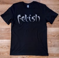 Image 2 of 'FETISH' tshirt METALLIC SILVER ON BLACK