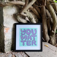 You Matter - Print