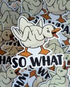 So What! Vinyl Sticker