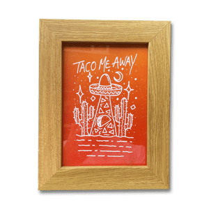 Image of Taco Me Away Art Print | 7" x 5" | Frame Included 🌮
