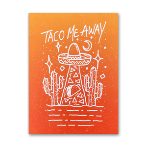 Image of Taco Me Away Art Print | 7" x 5" |  ðŸŒ®ðŸŒµâœ¨