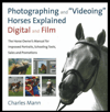 Photographing and Videoing Horses Explained: Digital and Film:
