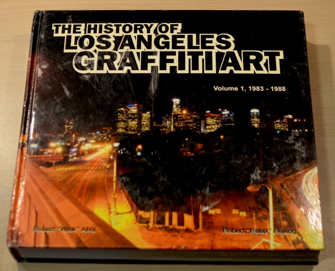 The History of Los Angeles Graffiti Art: Volume 1, 1983-1988