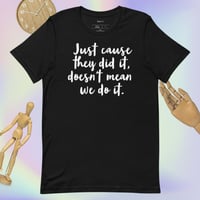 Image 4 of We Don't Do That Unisex T-shirt