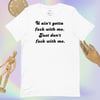 Don't Fxck With Me Unisex T-shirt