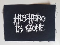 His Hero is Gone Cloth Patch