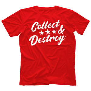 Collect & Destroy Red Script Shirt — Available Now! Follow Link to Apparel Shop