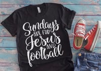Image 1 of Sundays Are For Jesus And Football