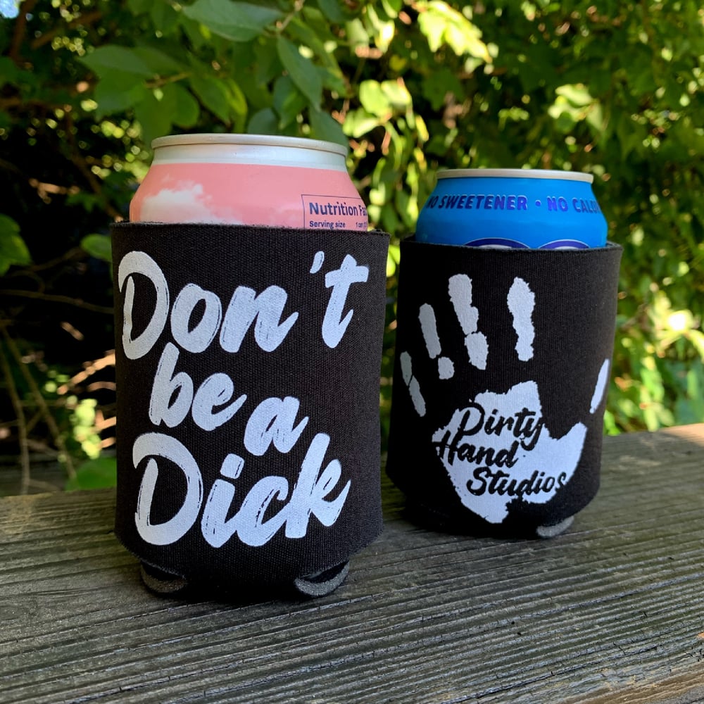 Image of Don’t be a Dick coozie