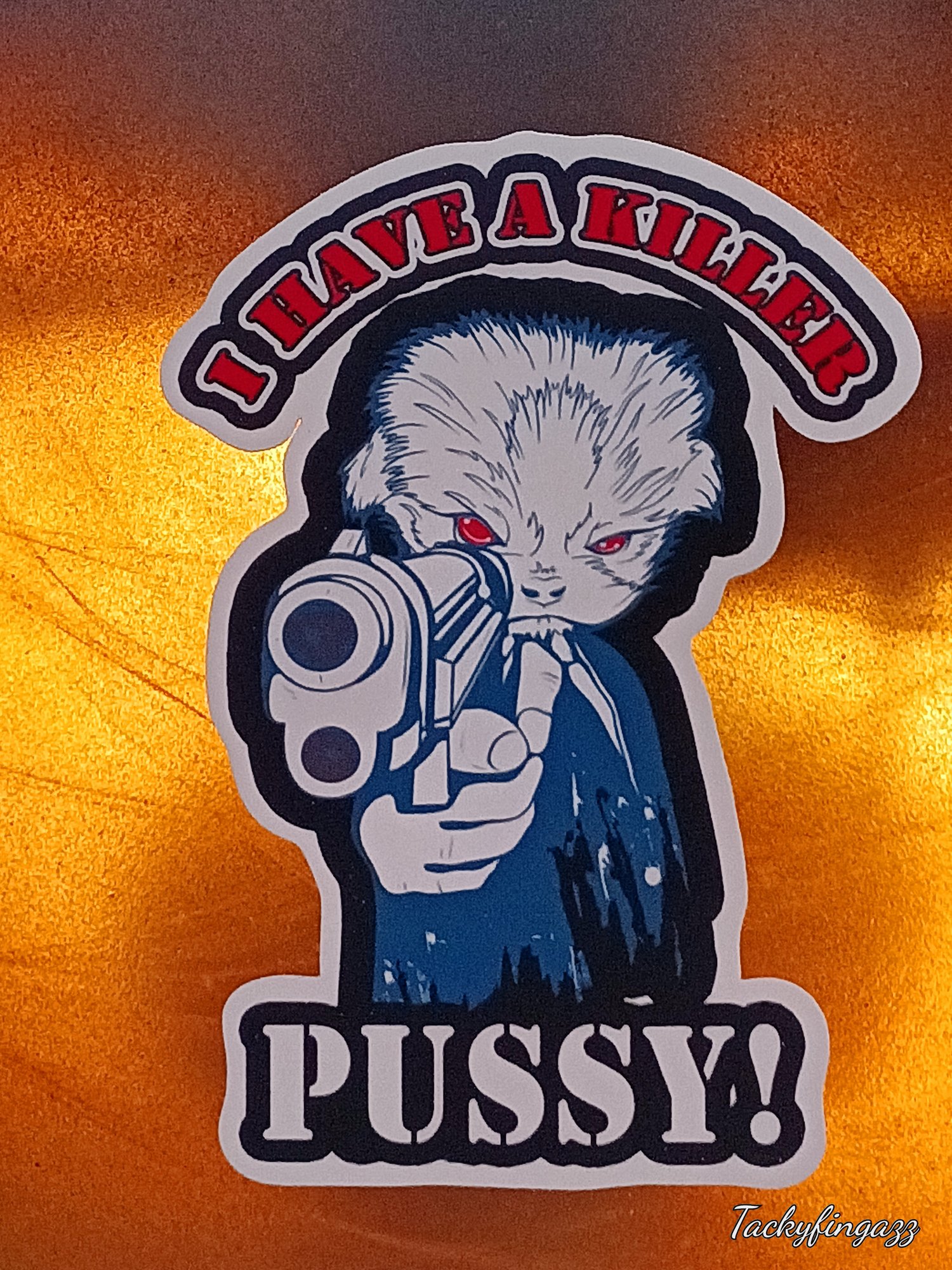 Image of i have a killer pussy sticker,decal.laptops n more