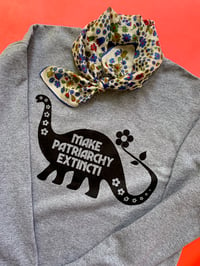 Image 3 of Make Patriarchy Extinct Sweatshirt - Unisex