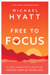 Free to Focus: A Total Productivity System