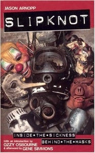 Image of Slipknot: Inside The Sickness, Behind The Masks