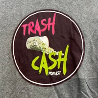 Image 2 of Trash To Cash Podcast Shirt