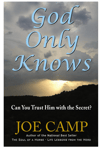 God Only Knows: Can You Trust Him With The Secret? (Joe Camp)