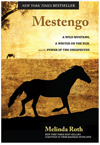 Mestengo: A Wild Mustang, a Writer on the Run, and the Power of the Unexpected