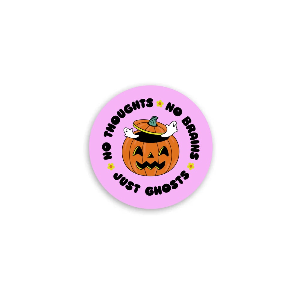 Image of No Thoughts No Brains Just Ghosts Mini Sticker