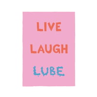 Live, Laugh, Lube