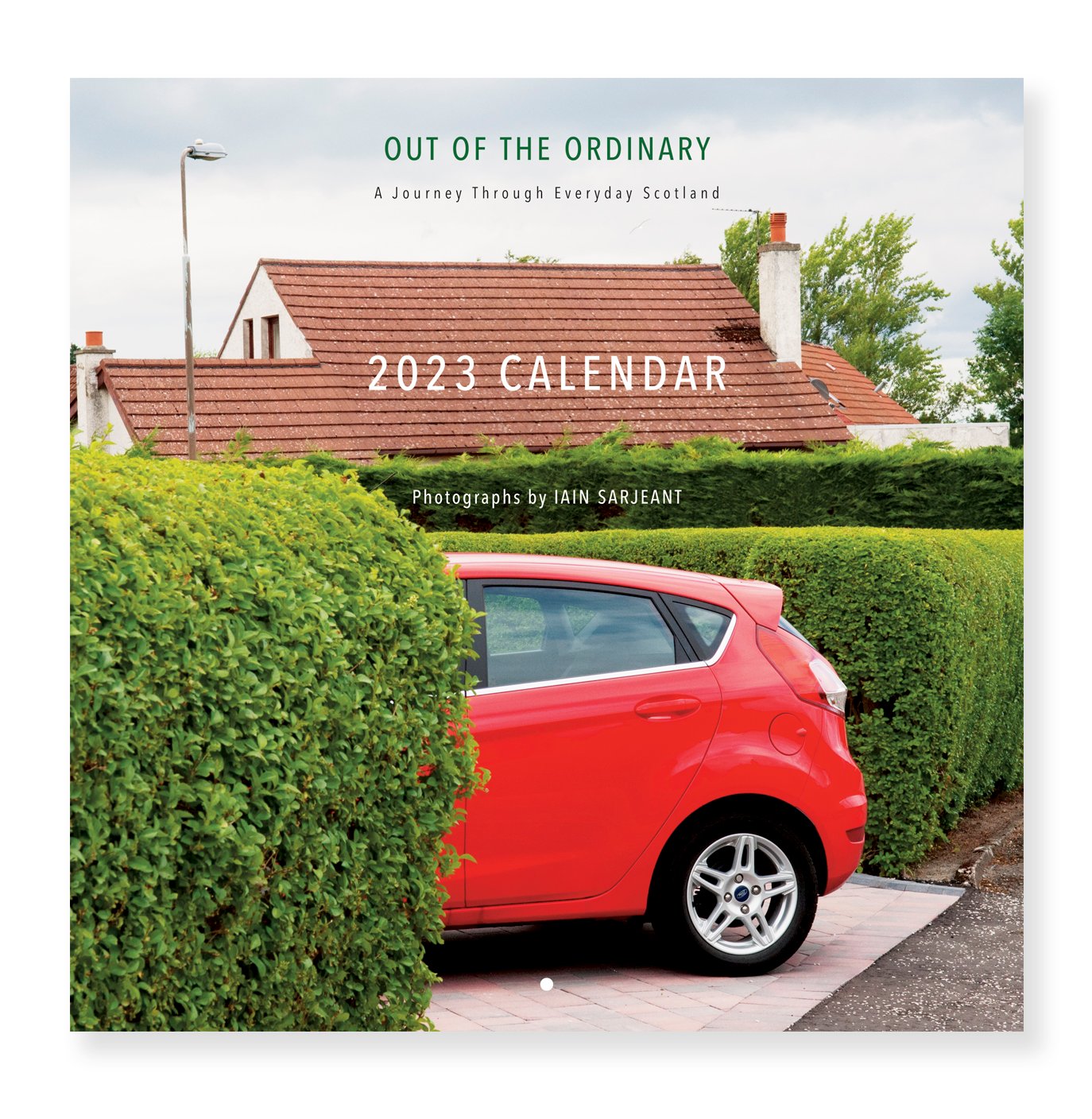 Out Of The Ordinary 2023 Calendar - Iain Sarjeant