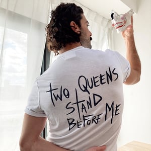 Image of TWO QUEENS STAND BEFORE ME – THE TEA TEE