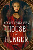 Image of Alexis Henderson -- <em>House of Hunger</em> -- Inky Phoenix