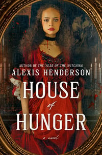 Image 1 of Alexis Henderson -- <em>House of Hunger</em> -- Inky Phoenix