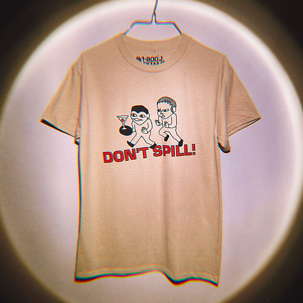 Image of DON'T SPILL TEE
