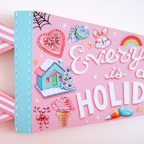 Image of Everyday is a Holiday pennant (wood plaque)