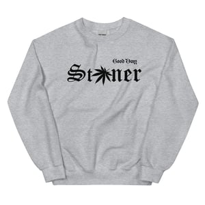 Image of Good Dayz Stoner Sweatshirt
