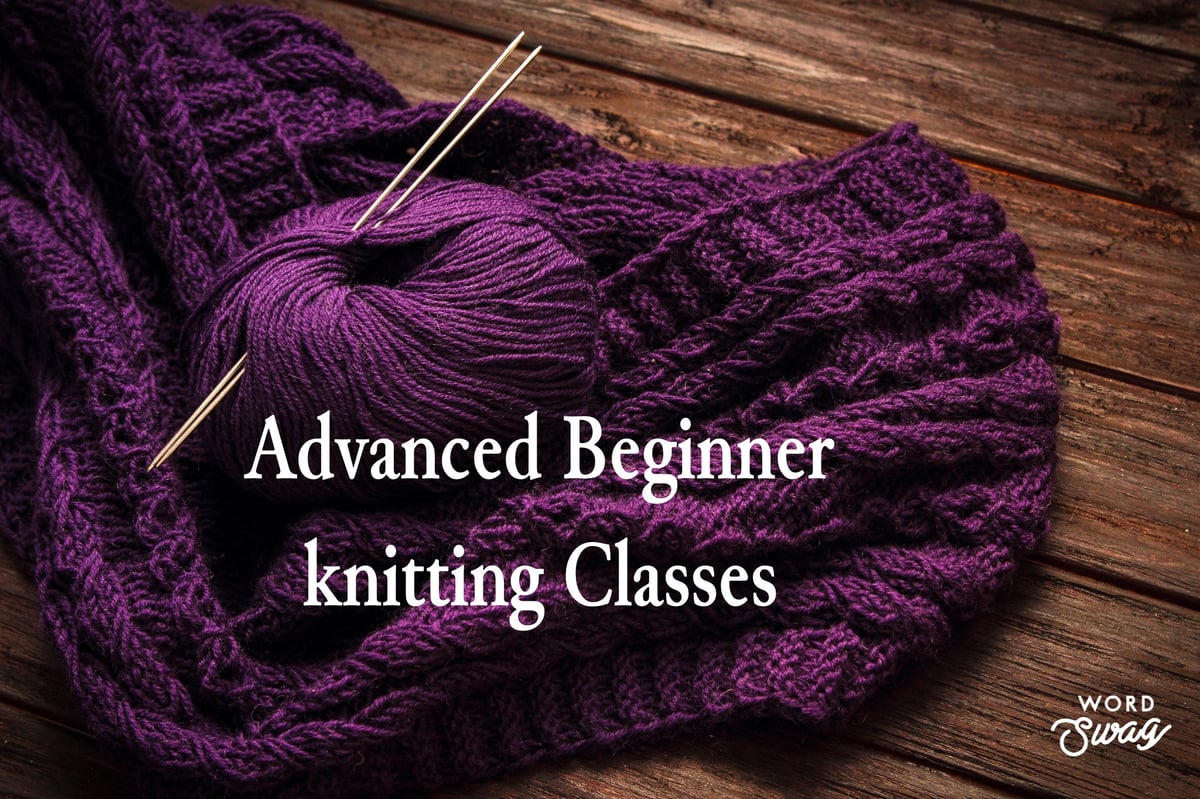 4 week Advanced beginner knitting classes Tuesday mornings Naomi & Noah