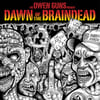 THE OWEN GUNS - DAWN OF THE BRAINDEAD - 12" LP (OUTTASPACE)