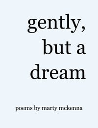 gently, but a dream