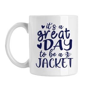 Image of It's A Great Day To Be A Jacket 11 oz Coffee Mug
