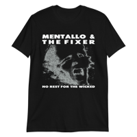 Mentallo & The Fixer 'No Rest For The Wicked' t-shirt 
