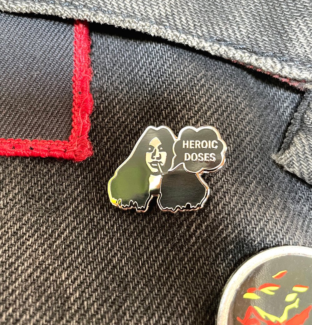 HEROIC DOSES ••• ENAMEL PIN (FREE SHIPPING WITH OTHERS)