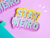 STAY WEIRD Sticker