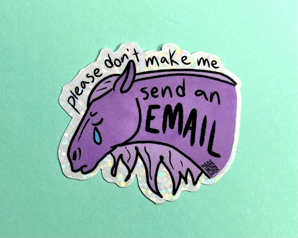 Image of "Please don't make me send an email" horse mini glitter sticker