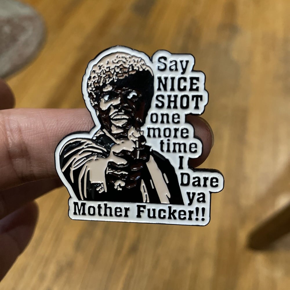Say Nice Shot Again, I Dare Ya - Disc Golf Pin