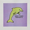 “Greetings Perverts” Risograph Print