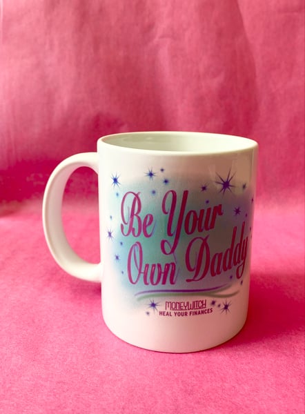 Image of "Be Your Own Daddy" Mug