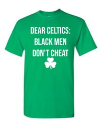 Image 1 of Black Men Dont Cheat (Celtics Edition)