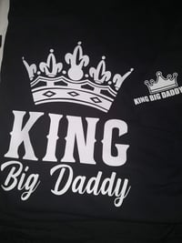 Image 1 of KING BIG DADDY TEES👑👑👑