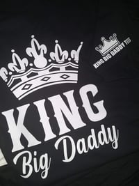 Image 2 of KING BIG DADDY TEES👑👑👑