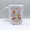 Till Death Skull Hand Illustrated 11oz Heat Pressed Mug