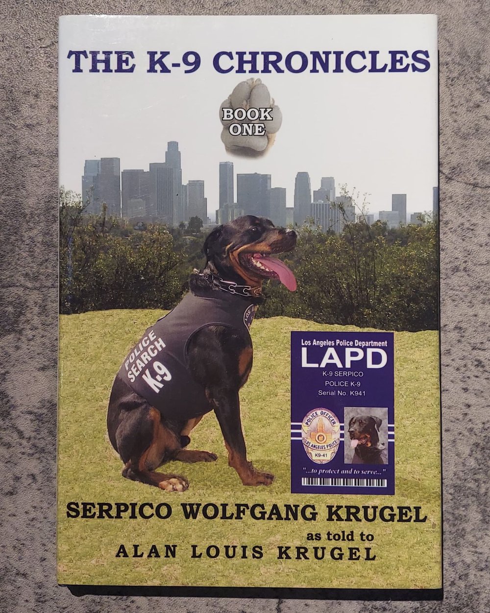 The K-9 Chronicles: Book One, by Serpico Wolfgang Krugel - SIGNED
